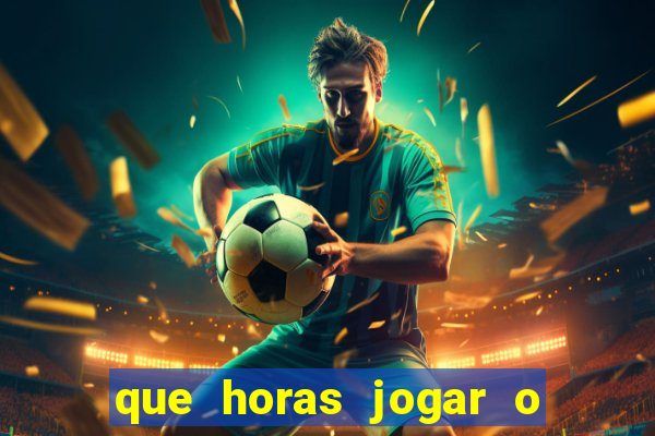 que horas jogar o jogo do tigre