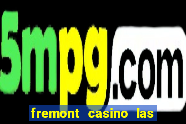 fremont casino las vegas nevada