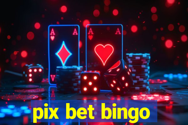 pix bet bingo