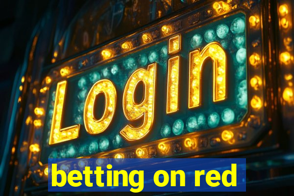 betting on red