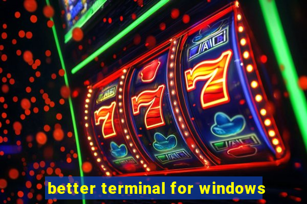 better terminal for windows