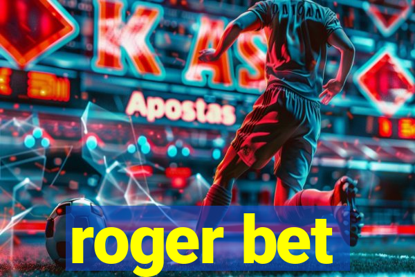 roger bet