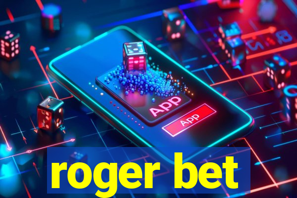 roger bet