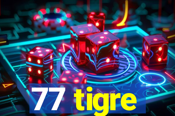 77 tigre