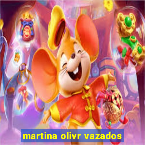 martina olivr vazados