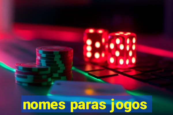 nomes paras jogos