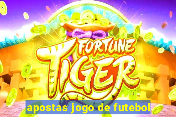 apostas jogo de futebol