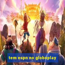 tem espn no globoplay