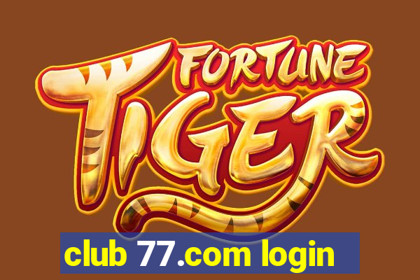 club 77.com login