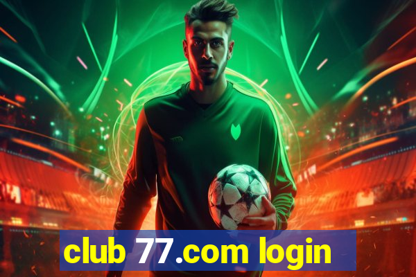 club 77.com login