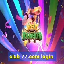 club 77.com login