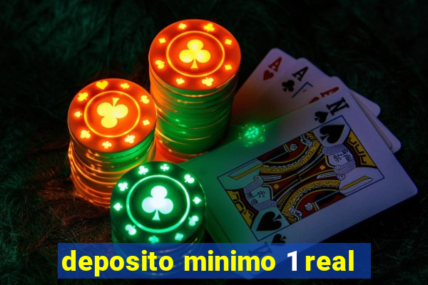 deposito minimo 1 real