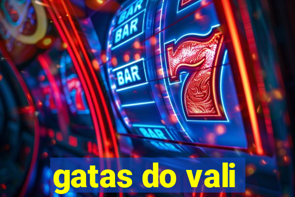 gatas do vali