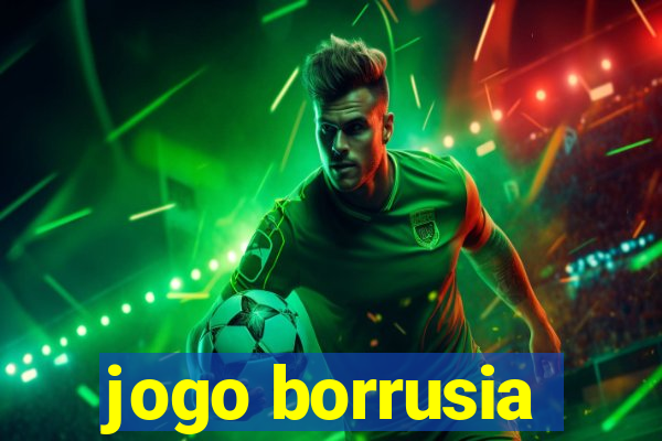 jogo borrusia