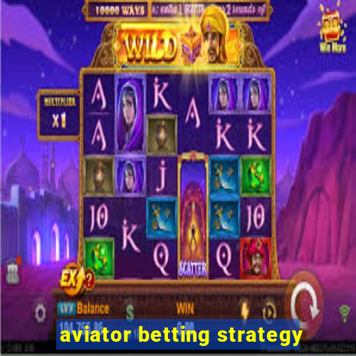 aviator betting strategy