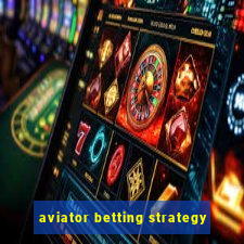 aviator betting strategy