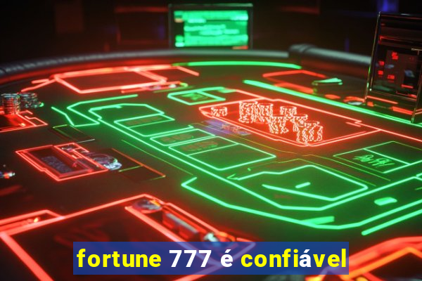 fortune 777 é confiável