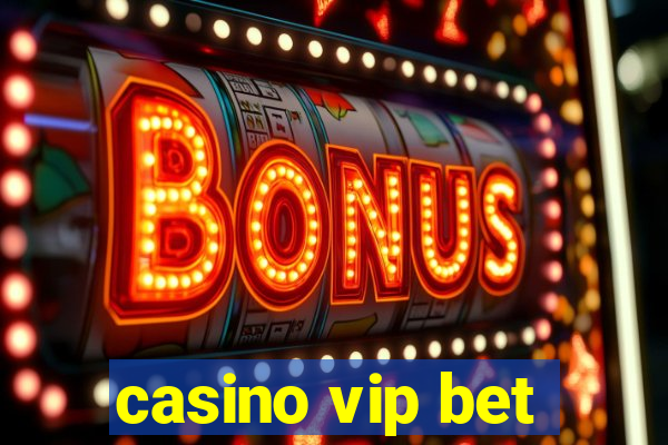 casino vip bet