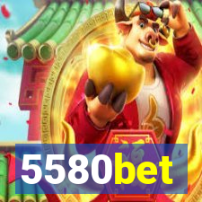 5580bet