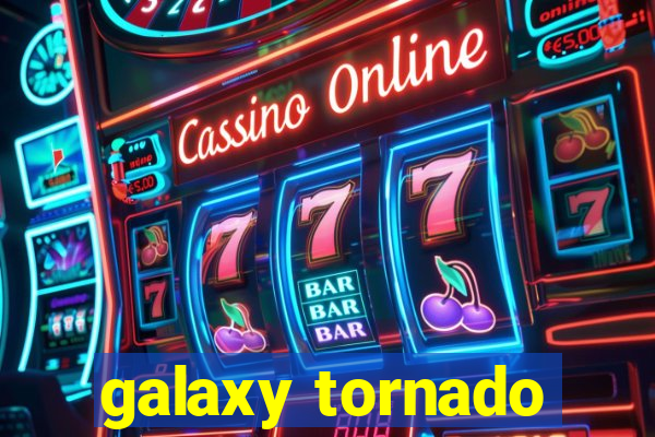 galaxy tornado