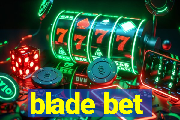 blade bet