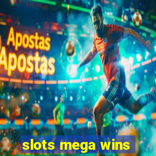 slots mega wins