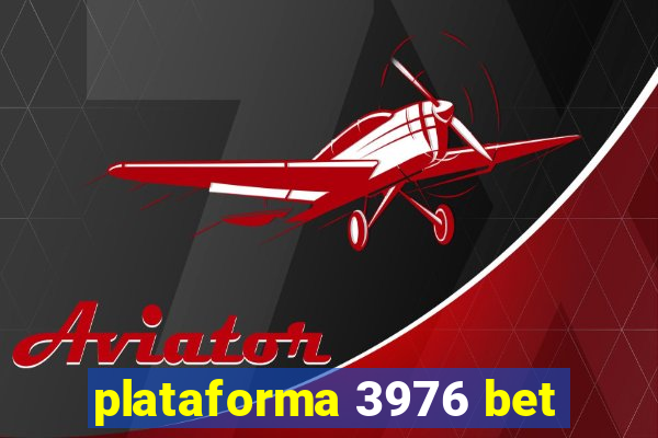 plataforma 3976 bet