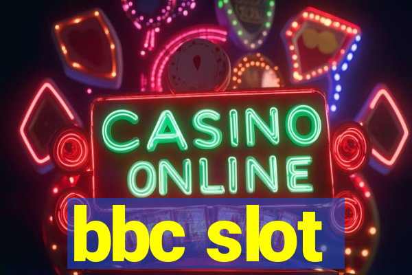 bbc slot