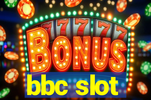 bbc slot