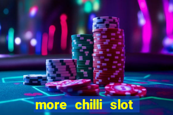 more chilli slot machine play free