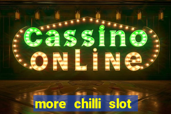 more chilli slot machine play free