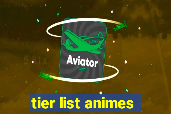 tier list animes