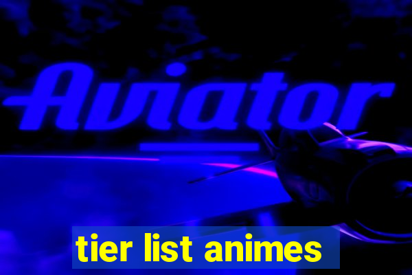 tier list animes