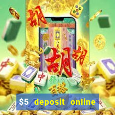 $5 deposit online casino usa