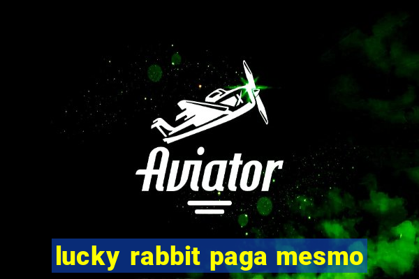 lucky rabbit paga mesmo