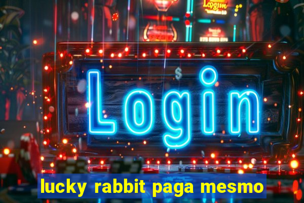 lucky rabbit paga mesmo