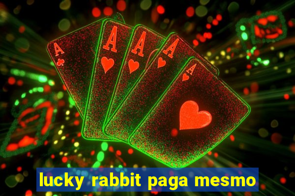 lucky rabbit paga mesmo