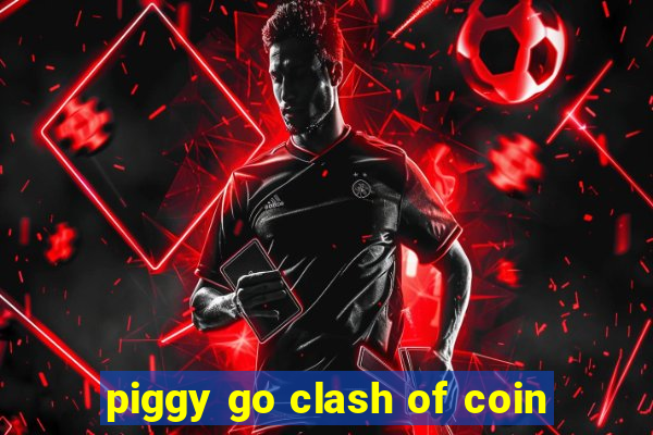 piggy go clash of coin