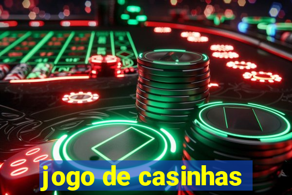 jogo de casinhas