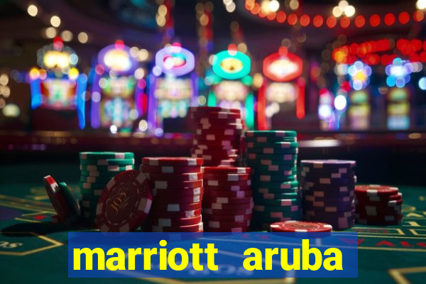 marriott aruba resort and casino