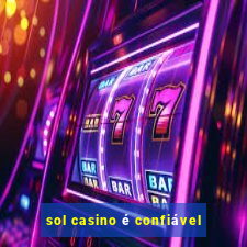 sol casino é confiável