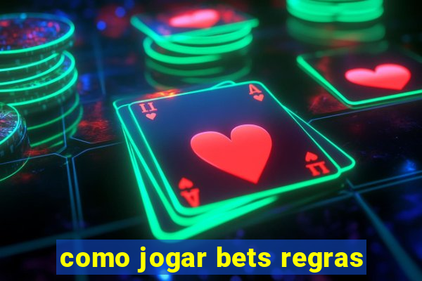 como jogar bets regras