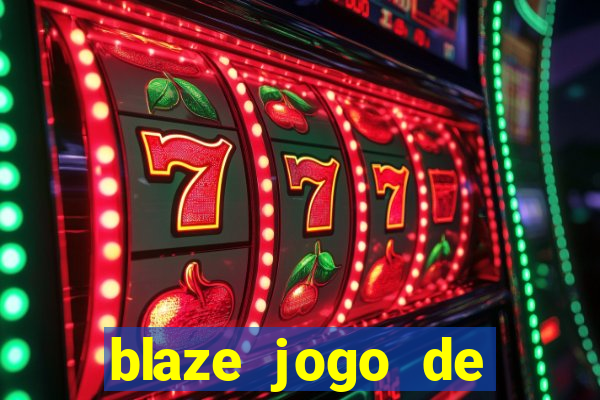 blaze jogo de aposta entrar