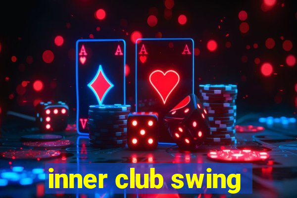 inner club swing