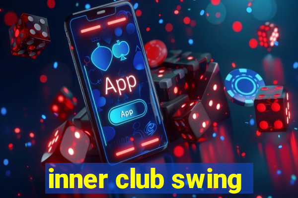 inner club swing