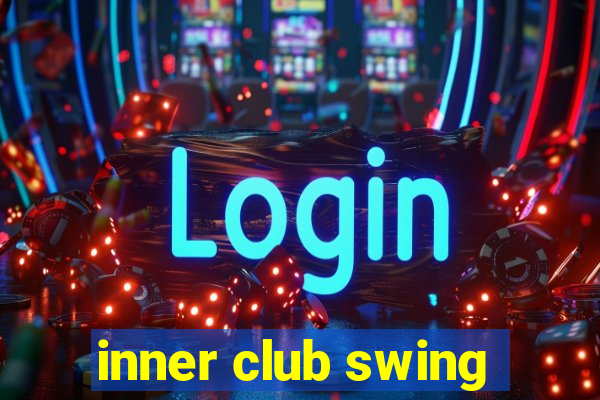 inner club swing