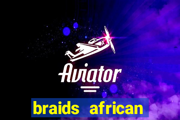 braids african american hairstyles