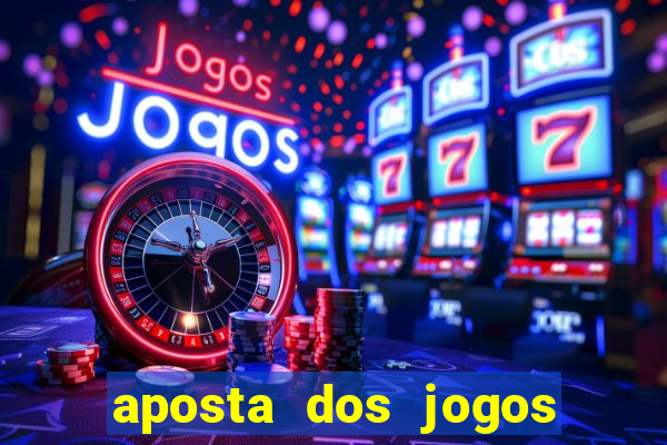 aposta dos jogos de hoje