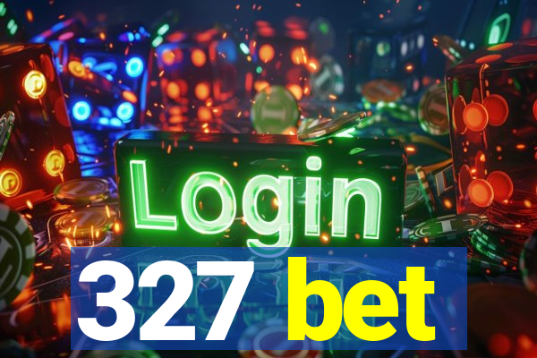 327 bet