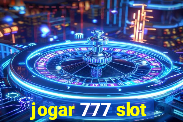 jogar 777 slot